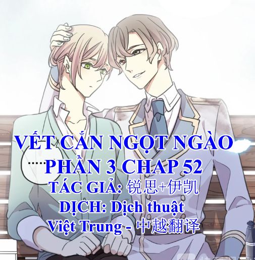 Vết Cắn Ngọt Ngào 3 Chương 52 Page 1