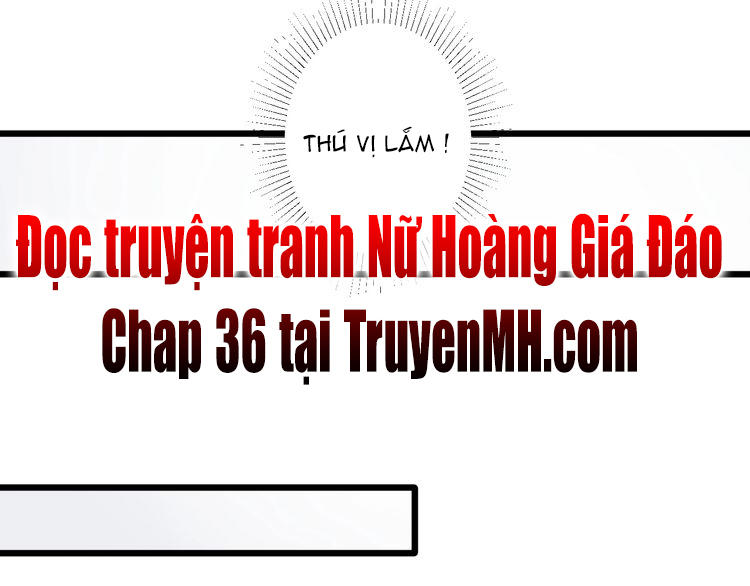 Nữ Hoàng Giá Đáo Chương 35 Page 4