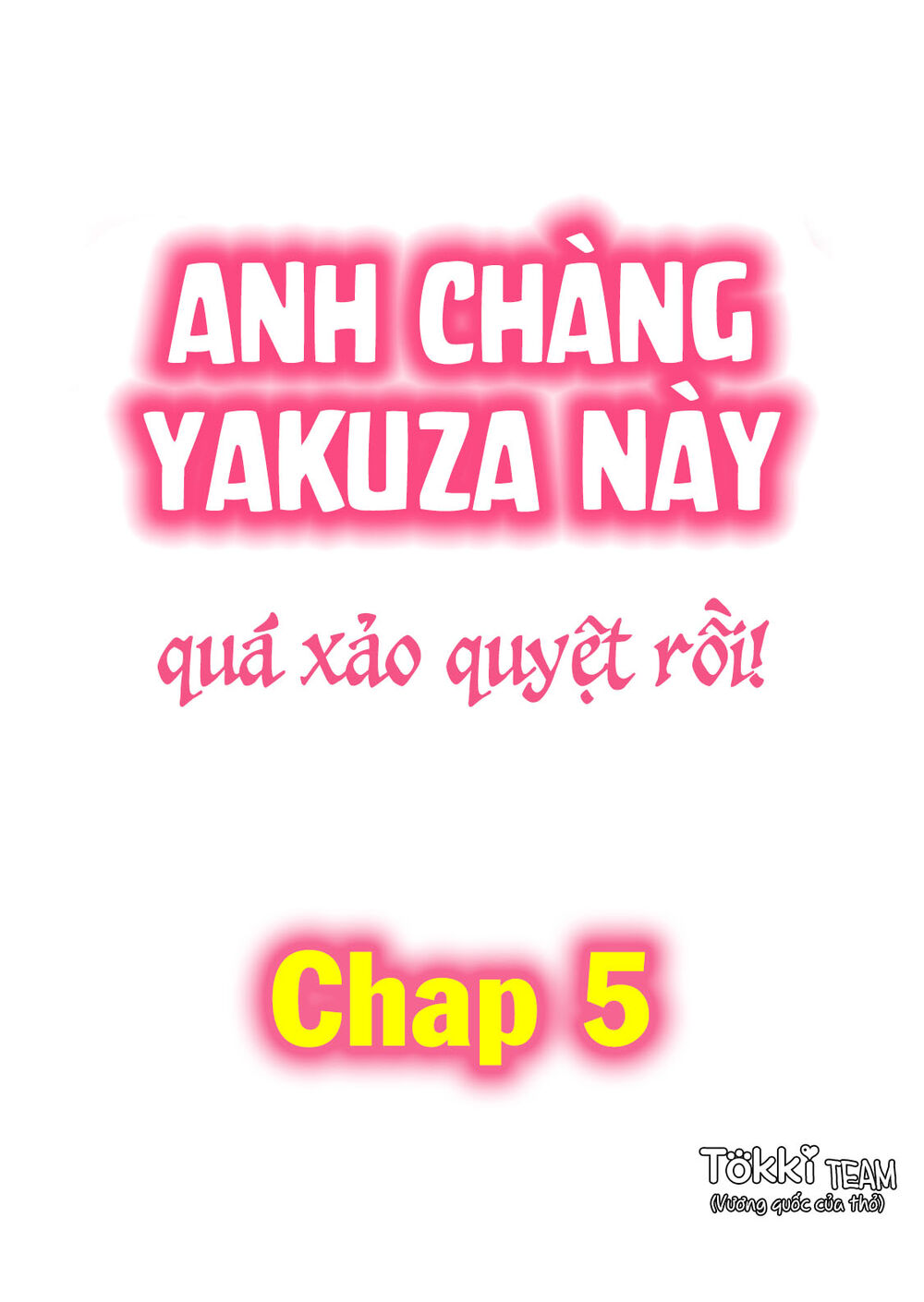 Anh Chàng Yakuza Này Quá Xảo Quyệt Rồi Chương 5 Page 4