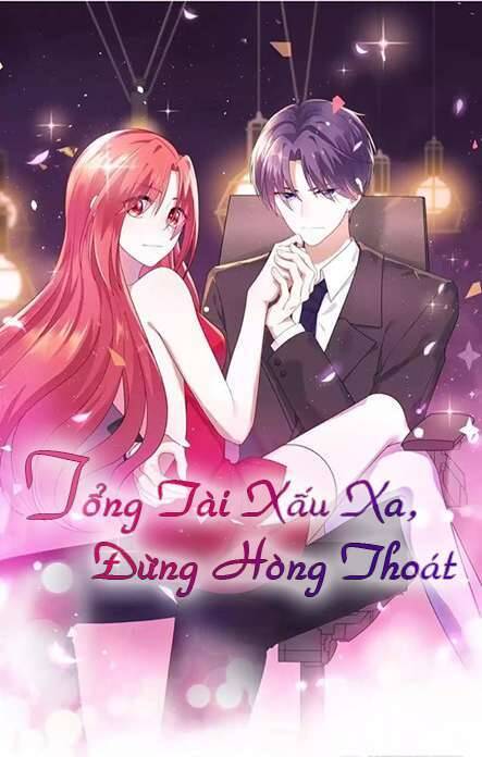 Tổng Tài Xấu Xa, Đừng Hòng Thoát Chương 9 Page 2