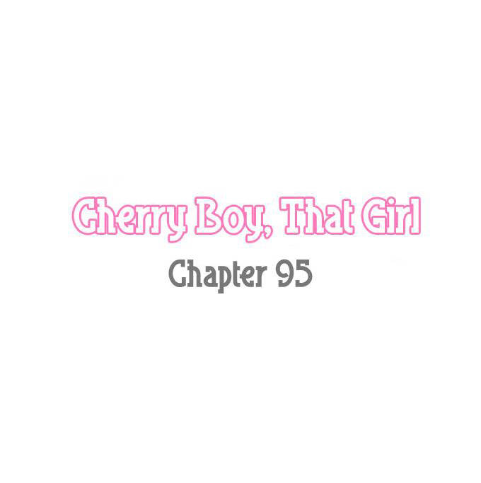 Cherry Boy, That Girl Chương 95 Page 3