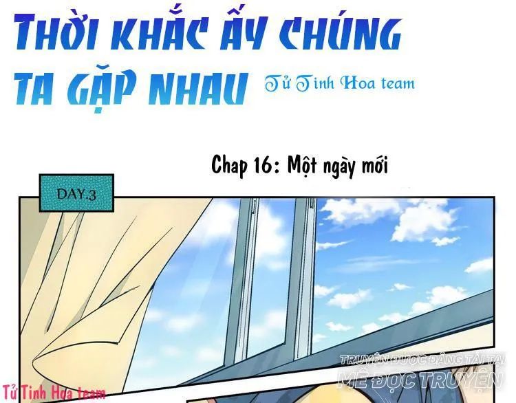 Thời Khắc Ấy, Chúng Ta Gặp Nhau Chương 16 Page 1