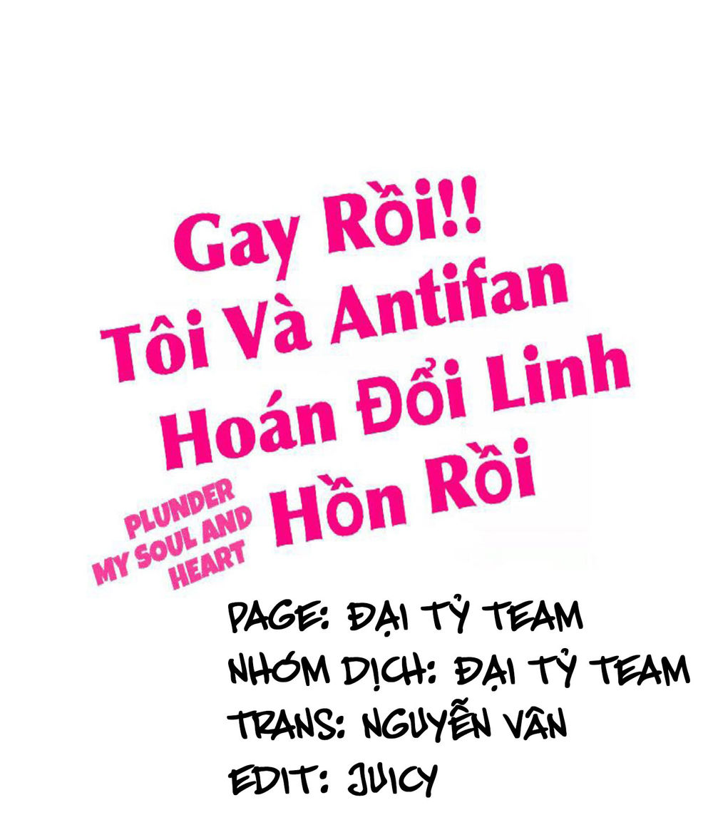 Gay Rồi! Tôi Và Antifan Hoán Đổi Linh Hồn Rồi. Chương 36 Page 1